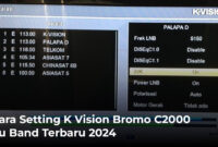 Cara Setting K Vision Bromo C2000 Ku Band Terbaru 2024