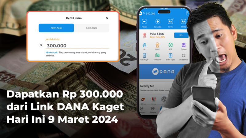 Dapatkan Rp 300.000 dari Link DANA Kaget Hari Ini 9 Maret 2024