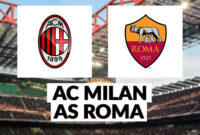 Gratis! Link Live Streaming AC Milan vs AS Roma Malam Ini