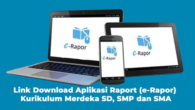 Link Download Aplikasi Raport (e-Rapor) Kurikulum Merdeka SD, SMP, SMA