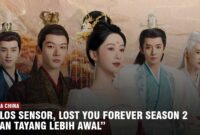 Link Nonton Drama China Lost You Forever Season 2 Sub Indo di Juraganfilm dan Mydramalist Banyak Dicari 