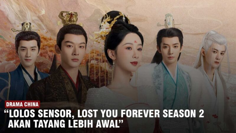 Link Nonton Drama China Lost You Forever Season 2 Sub Indo di Juraganfilm dan Mydramalist Banyak Dicari 