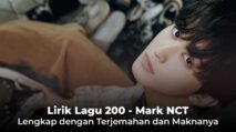 Lirik Lagu 200 - Mark NCT, Lengkap dengan Terjemahan dan Maknanya