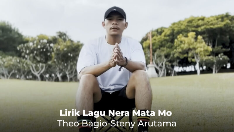 Lirik Lagu Manggarai Nera Mata Mo Theo Bagio-Steny Arutama, Lengkap Versi Indonesianya
