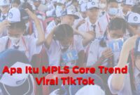 MPLS Core Itu Apa yang lagi Trend di TikTok: Perkenalan Diri yang Lucu hingga Caper Masuk SMP