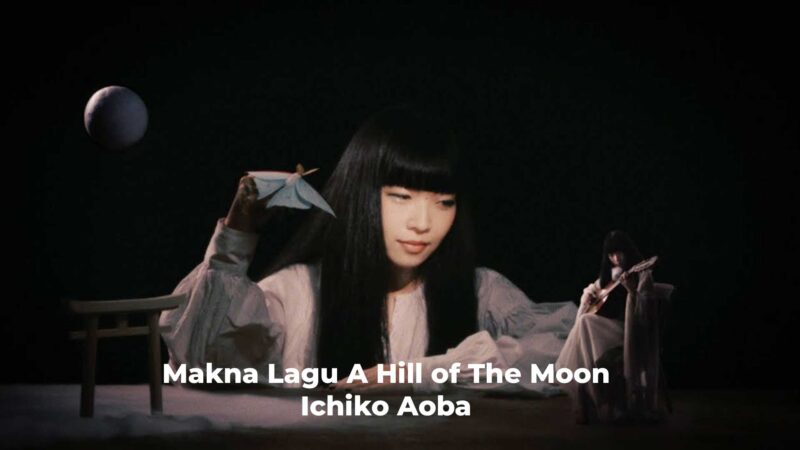 Arti Lagu A Hill of The Moon Ichiko Aoba