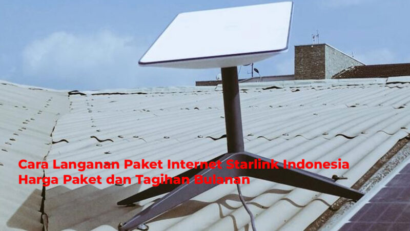 Cara langanan paket internet Starlink Indonesia. (Tajukflores.com)
