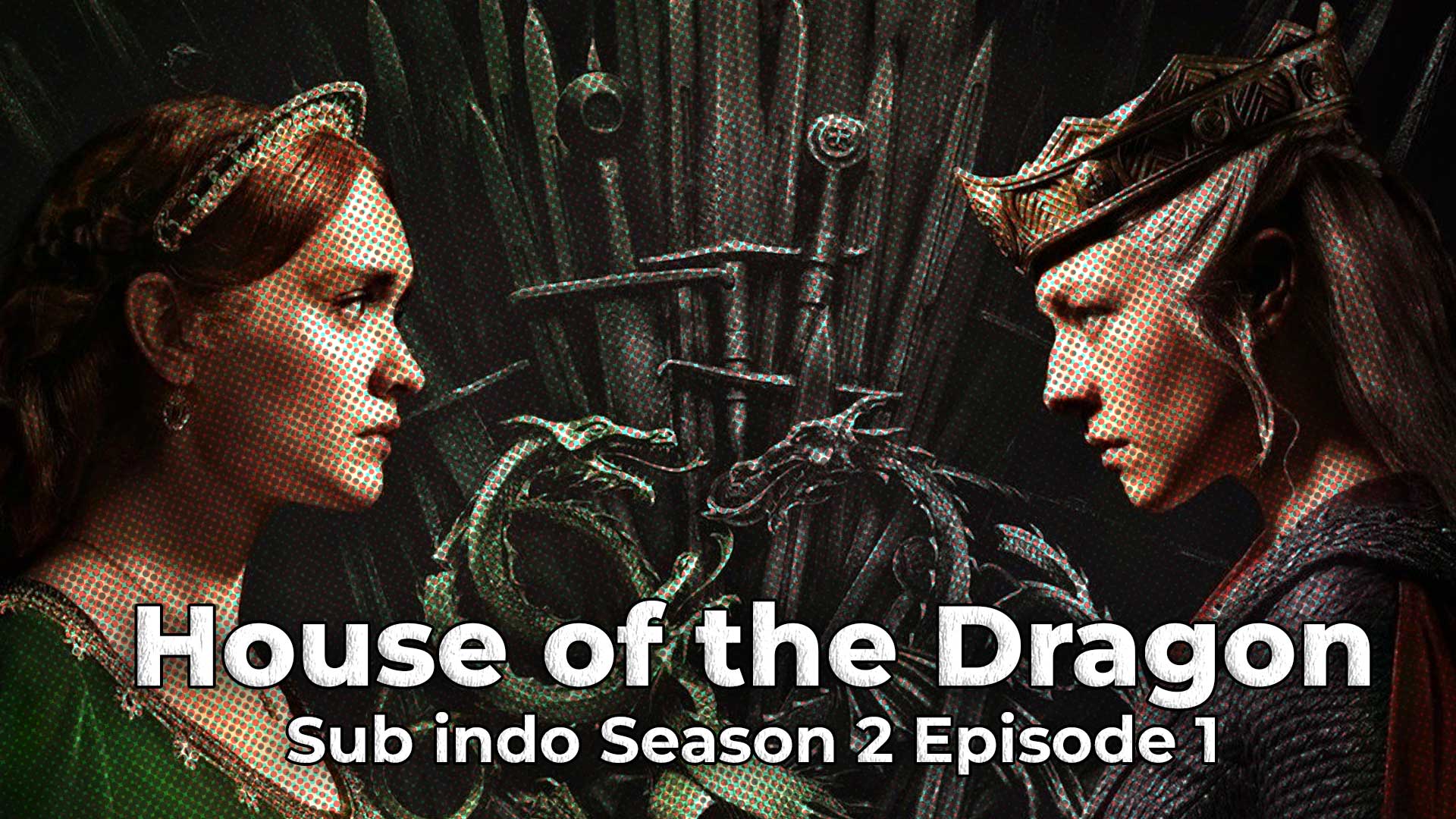 Streaming House of the Dragon Sub indo Season 2 Episode 1, Link Download Gratis Dicari